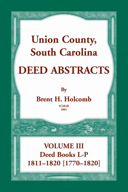 Union County, South Carolina, Deed Abstracts Volume III