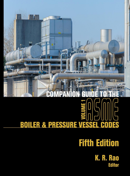Companion Guide to the ASME Boiler & Pressure Vessel Codes, Fifth Edition, Volume 1