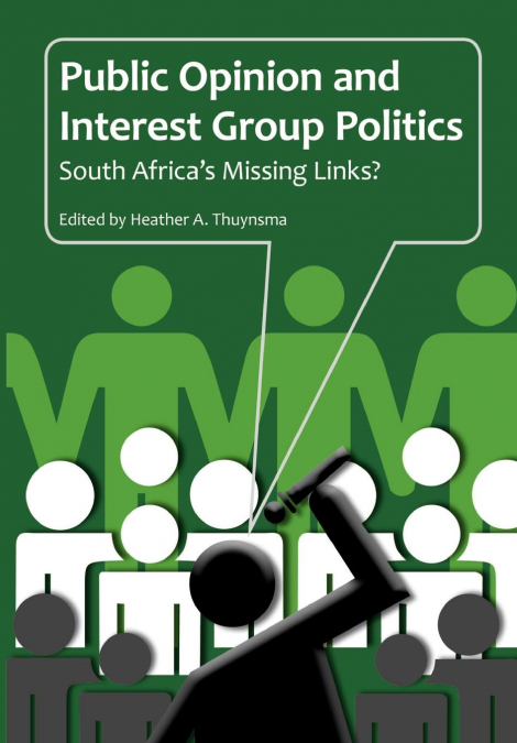 Public Opinion and Interest Group Politics. South Africa's Missing Links?