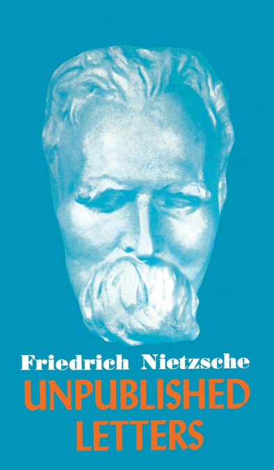 Nietzsche Unpublished Letters
