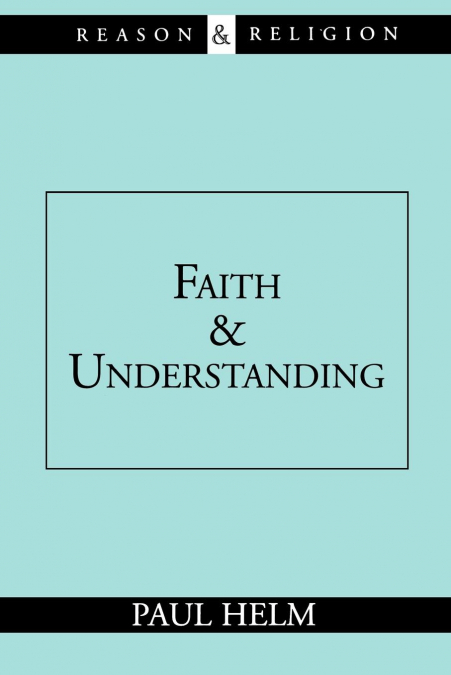 Faith and Understanding