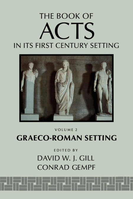 The Book of Acts in Its Graeco-Roman Setting