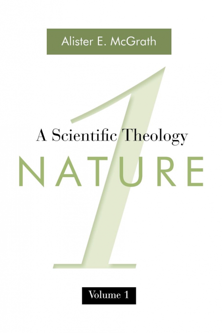 A Scientific Theology, Volume 1