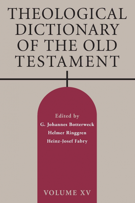 Theological Dictionary of the Old Testament, Volume XV