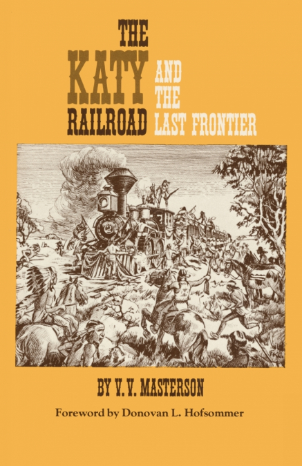 The Katy Railroad and the Last Frontier