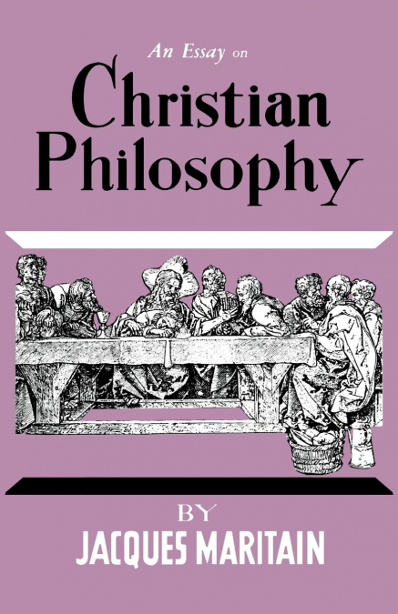 An Essay on Christian Philosophy
