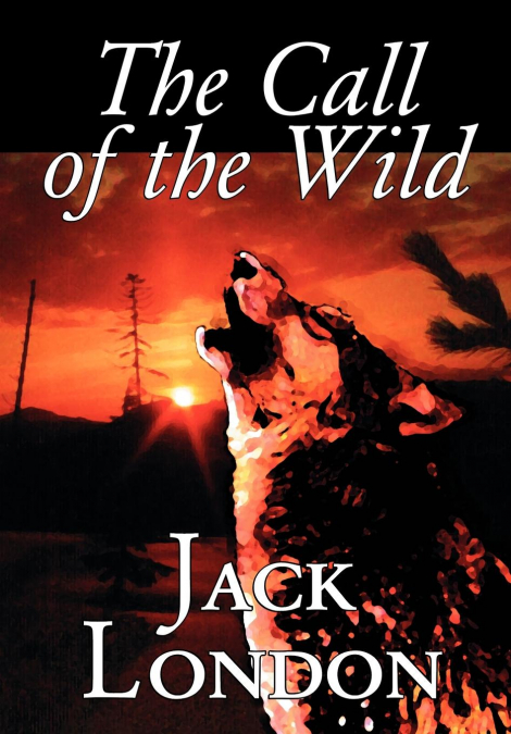 The Call of the Wild by Jack London, Fiction, Classics, Action & Adventure