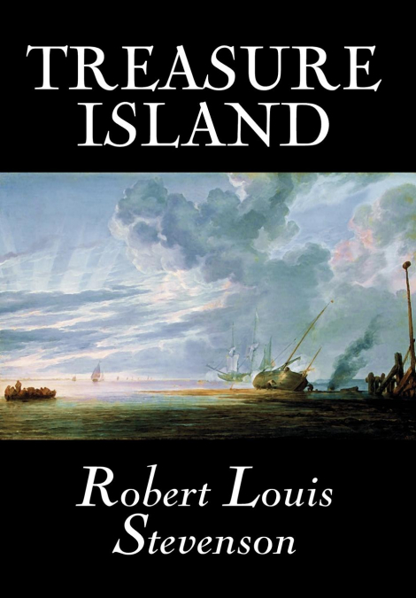 Treasure Island by Robert Louis Stevenson, Fiction, Classics