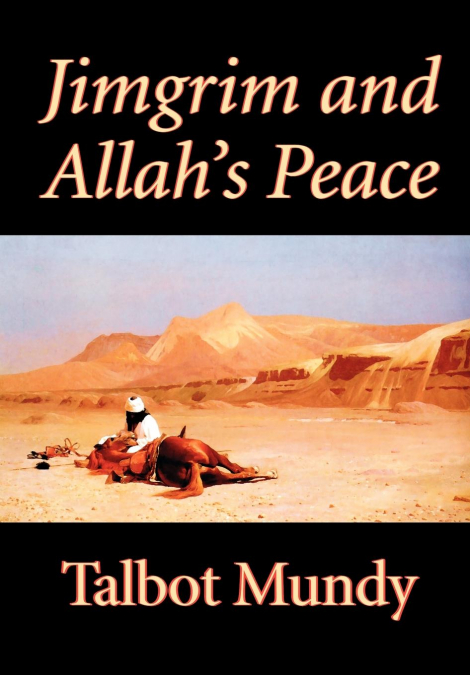 Jimgrim and Allah’s Peace by Talbot Mundy, Fiction, Classics, Action & Adventure
