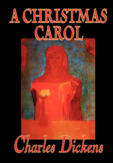 A Christmas Carol by Charles Dickens, Fiction, Classics