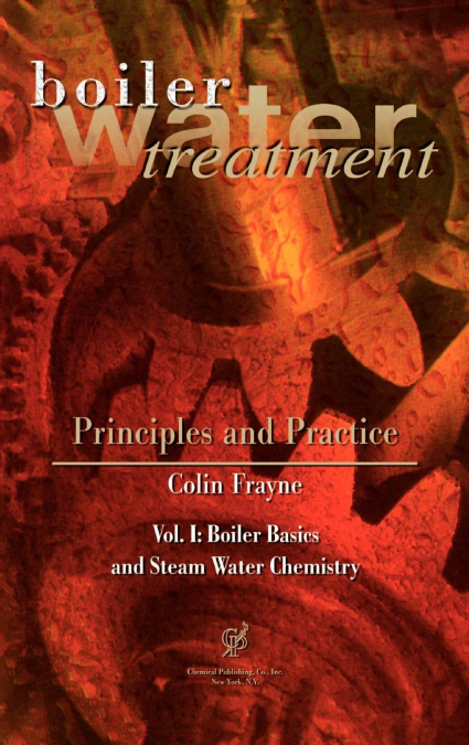 Boiler Water Treatment, Principles and Practice Vol 1