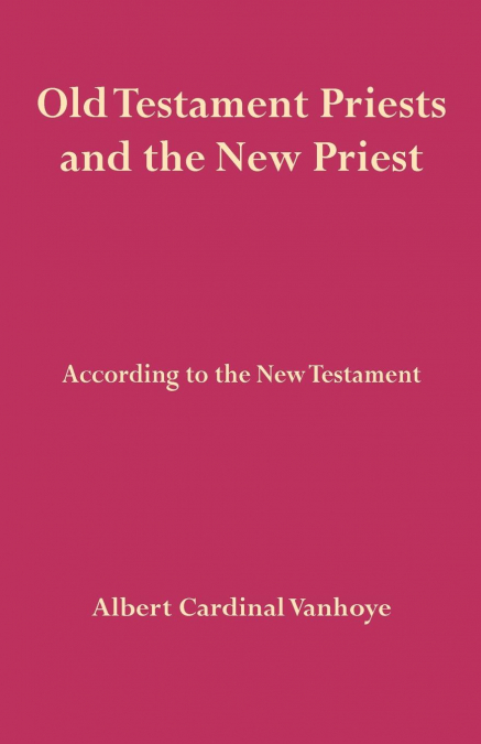 Old Testament Priests and the New Priest