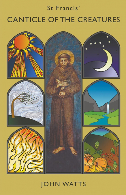 St Francis’ Canticle of the Creatures