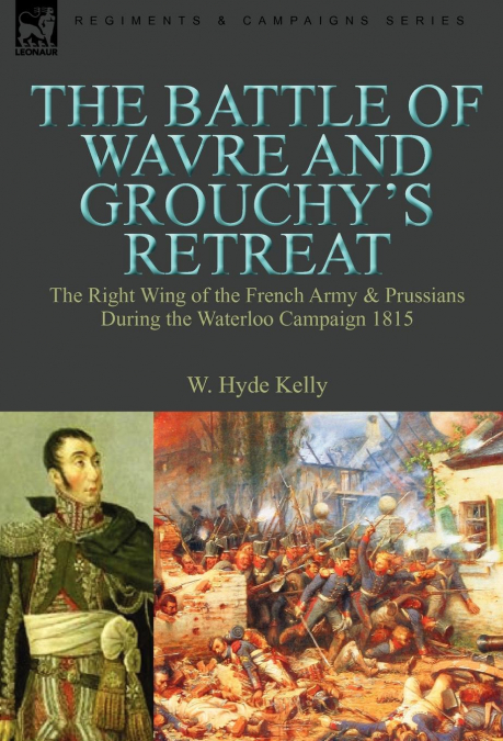 The Battle of Wavre and Grouchy’s Retreat