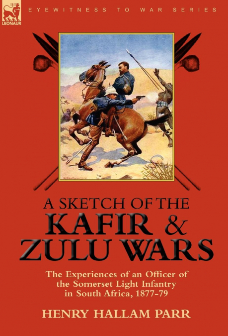 A Sketch of the Kafir and Zulu Wars
