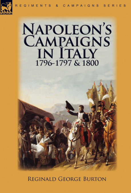 Napoleon’s Campaigns in Italy 1796-1797 and 1800