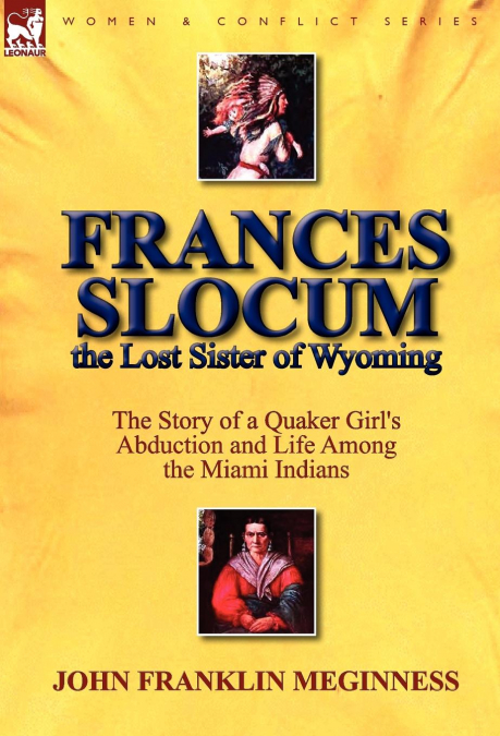 Frances Slocum the Lost Sister of Wyoming