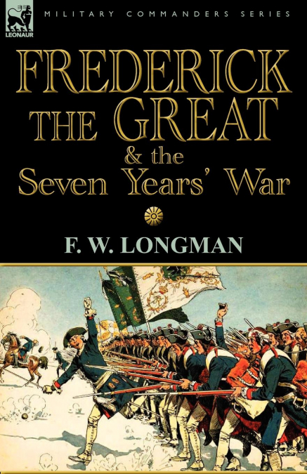 Frederick the Great & the Seven Years' War