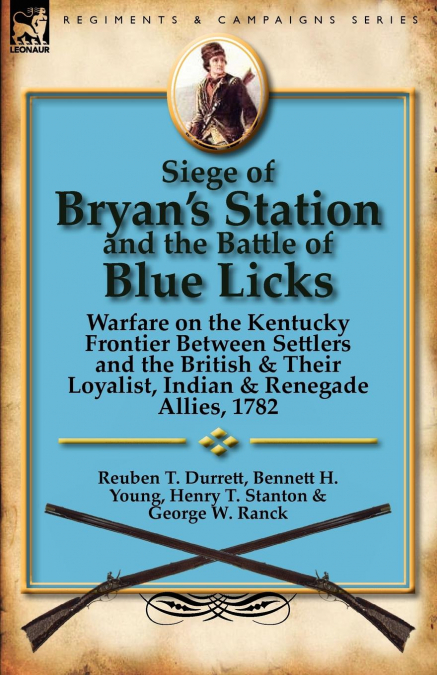 Siege of Bryan’s Station and the Battle of Blue Licks