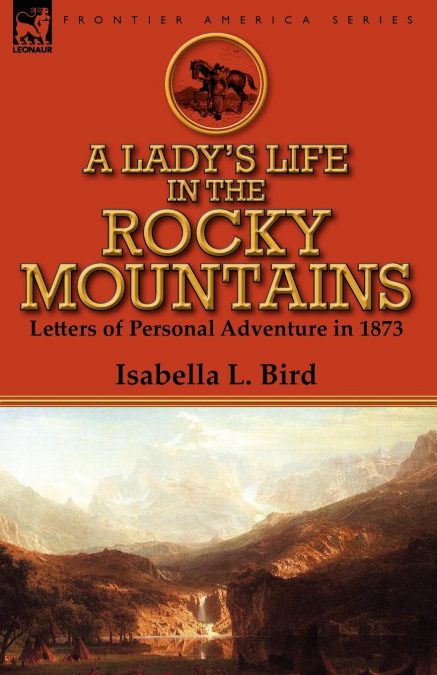 A Lady’s Life in the Rocky Mountains