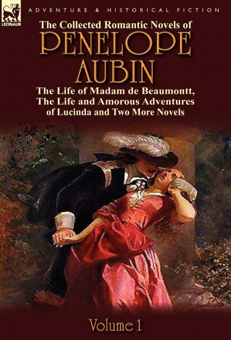 The Collected Romantic Novels of Penelope Aubin-Volume 1