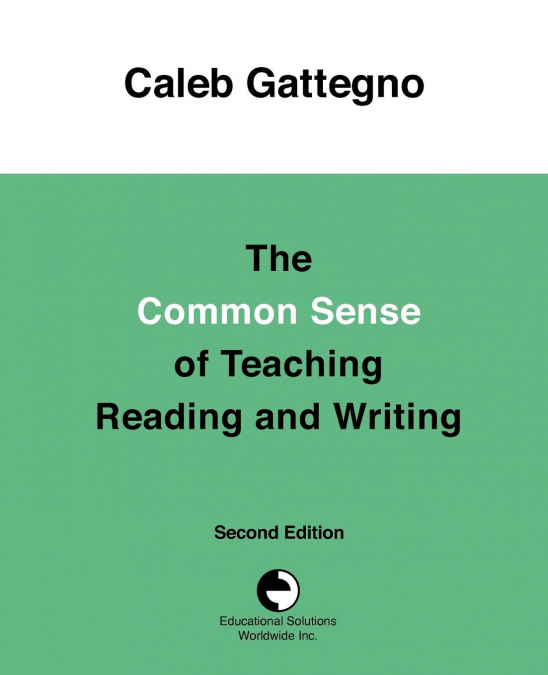 The Common Sense of Teaching Reading and Writing
