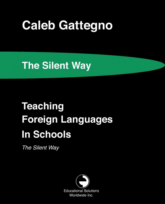 Teaching Foreign Languages in Schools The Silent Way