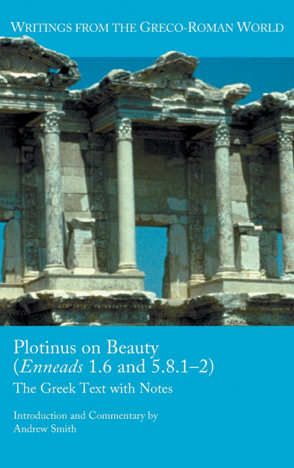 Plotinus on Beauty (Enneads 1.6 and 5.8.1-2)