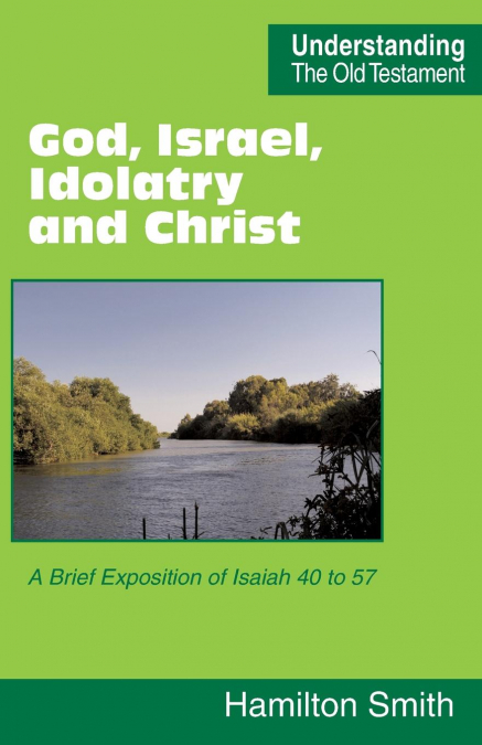 God, Israel, Idolatry and Christ