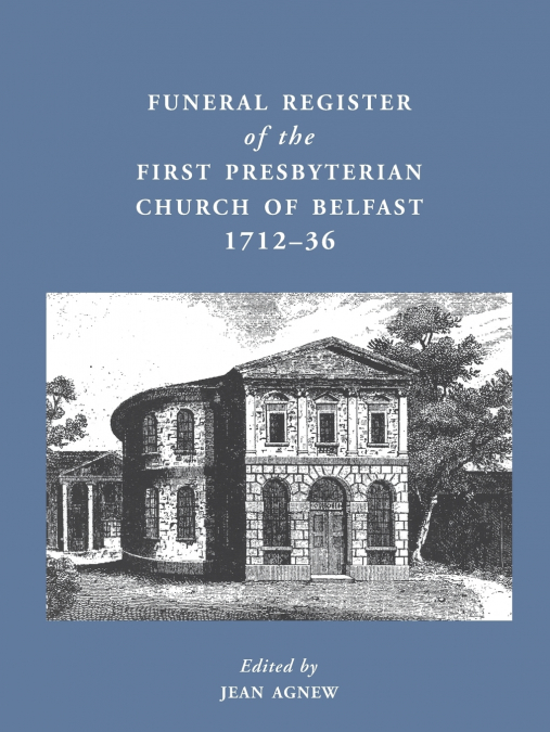 Funeral Register of the First Presbyterian Church of Belfast, 1712-36