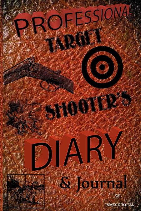 Professional Target Shooter’s Diary & Journal