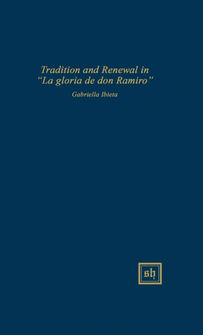 Tradition and Renewal in 'La gloria de don Ramiro'