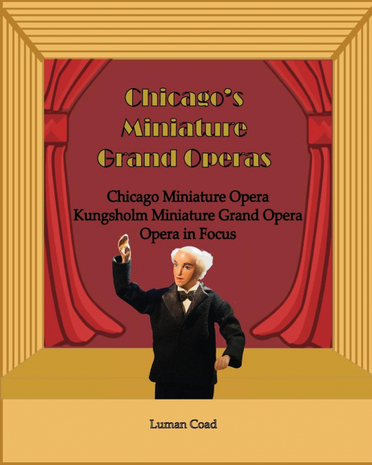 Chicago’s Unique Miniature Operas