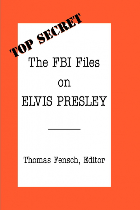 The FBI Files on Elvis Presley