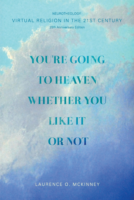 You’re Going to Heaven Whether You Like it or Not