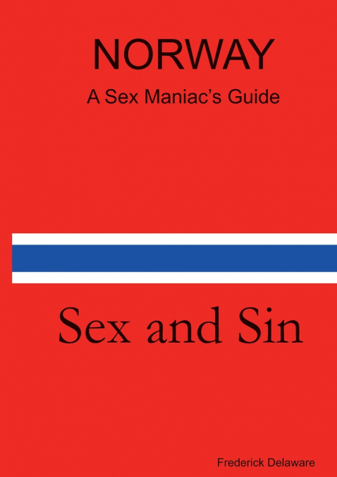 Norway - A Sex Maniac’s Guide