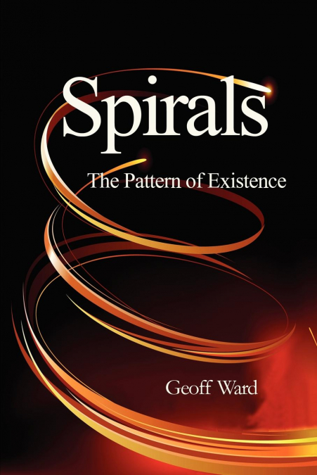 Spirals the Pattern of Existence