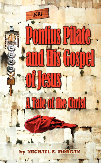 Pontius Pilate’s Gospel of Jesus