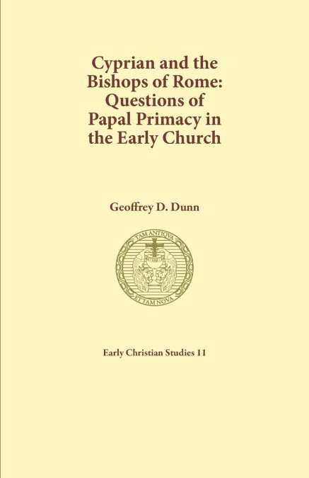 Cyprian and the Bishops of Rome