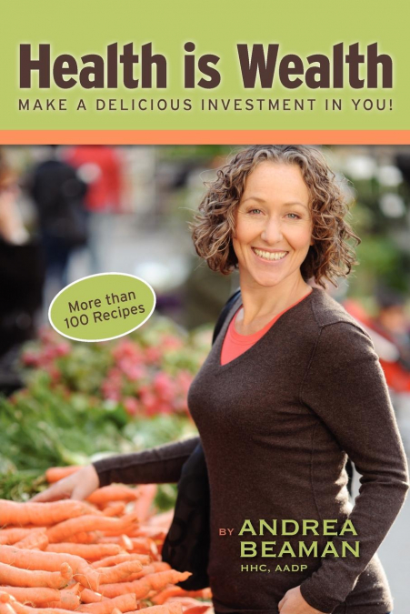 Health Is Wealth - Make a Delicious Investment in You!
