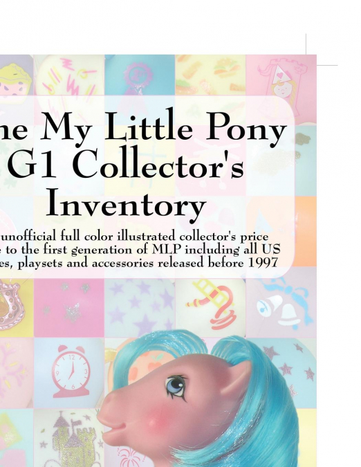 The My Little Pony G1 Collector’s Inventory