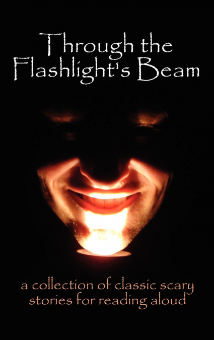 Through the Flashlight’s Beam