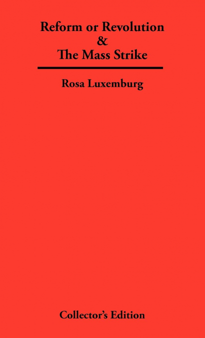 Reform or Revolution & The Mass Strike