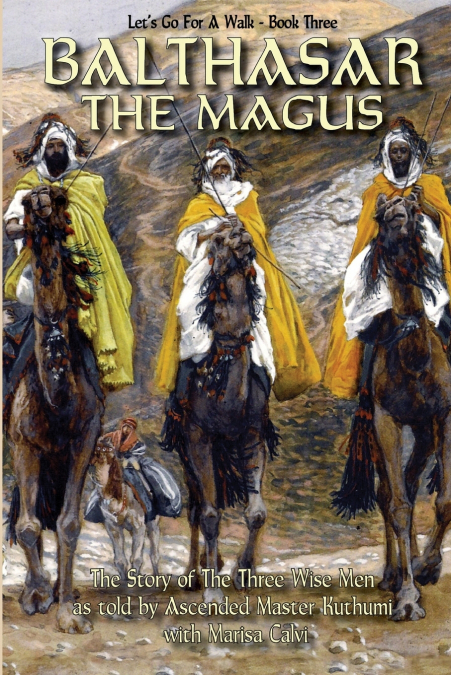 Balthasar The Magus (Let’s Go For A Walk; Book Three)