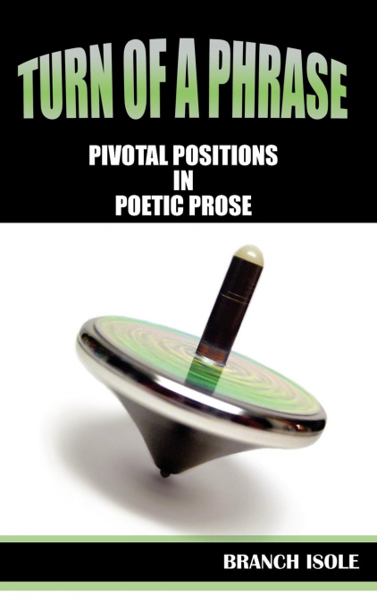 Turn of a Phrase Pivotal Positions in Poetic Prose