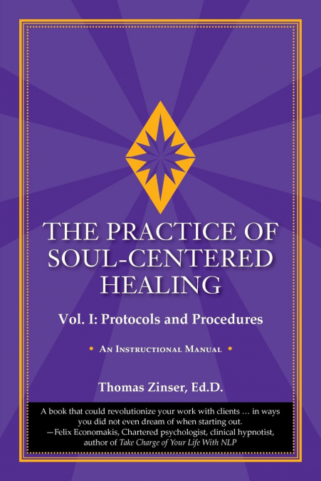 The Practice of Soul-Centered Healing - Vol. I