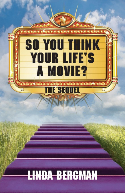 So You Think Your Life's A Movie - The Sequel
