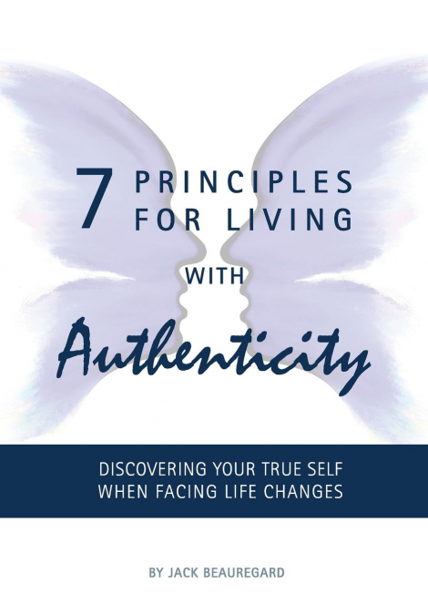 7 Principles For Living  With Authenticity