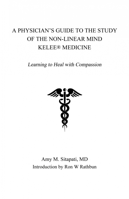A Physician's Guide to the Study of the Non-Linear Mind - Kelee® Medicine