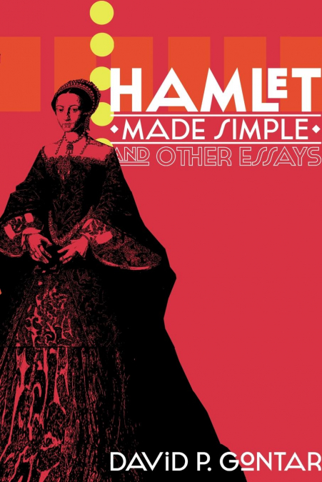 Hamlet Made Simple and Other Essays